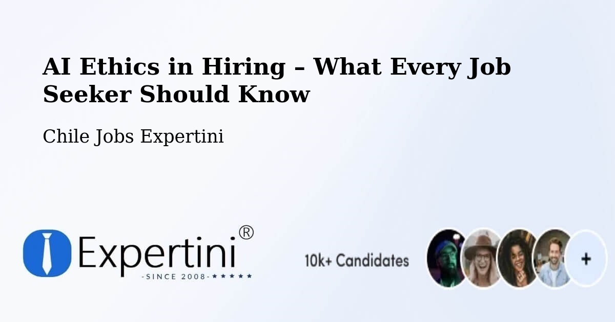 AI Ethics in Recruitment & Hiring – Los Álamos - Los Álamos, Chile Jobs Expertini