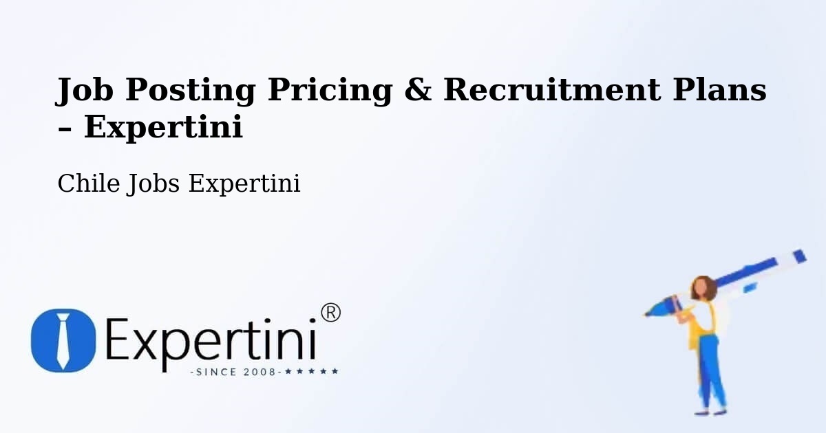 Job Posting Pricing & Recruitment Plans – Los Álamos - Los Álamos, Chile Jobs Expertini